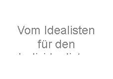 Textfeld: Vom Idealisten
fr den Individualisten
,Textfeld: Vom Idealisten
fr den Individualisten
