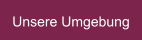Unsere Umgebung